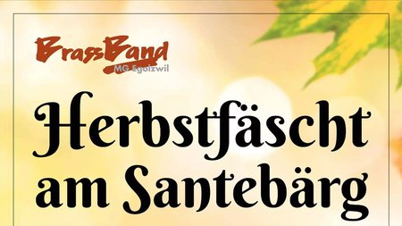Herbstfäscht am Santenberg | © Brass Band MG Egolzwil