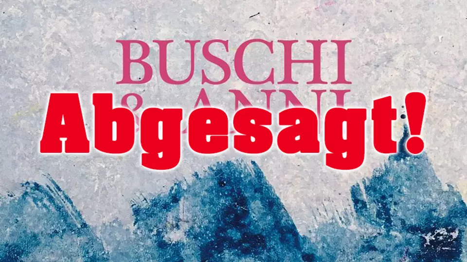 ABGESAGT Konzert Buschi Anni Woche Pass AG