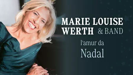 Marie Louise Werth & Band - l'amur da Nadal | © Star